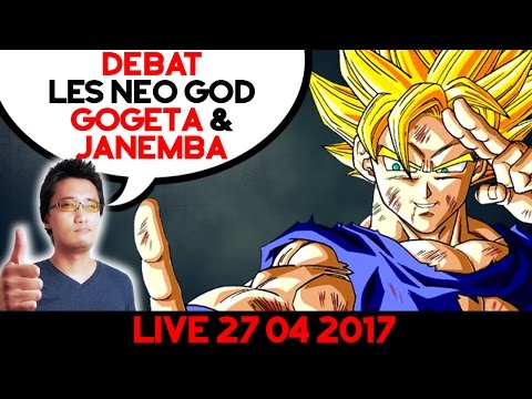 Live - Débât sur les Neo God Gogeta & Janemba 2704 - Live - Débât sur les Neo God Gogeta & Janemba 2704