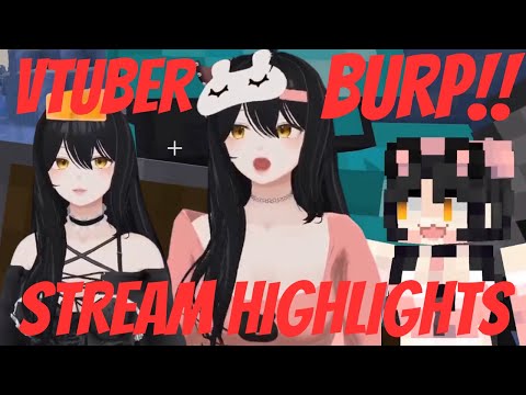 Vtuber Burping Stream Highlights PT 2