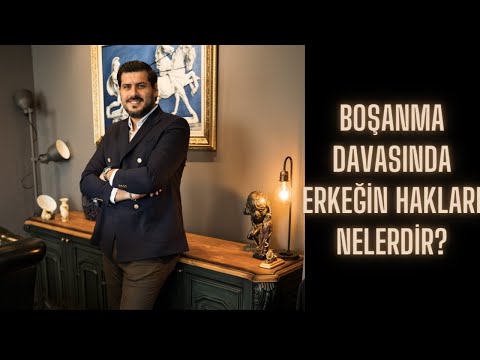 Boşanmada Erkeğin Hakları Nelerdir? (Ankara Boşanma Avukatı)