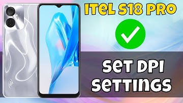 itel s18 pro Dpi Settings Or Change Dpi Settings || How to use dpi || How to set DPI settings