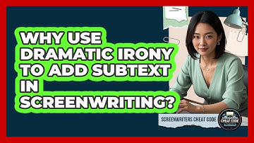 Why Use Dramatic Irony To Add Subtext In Screenwriting? - Screenwriter