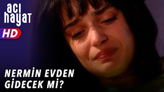 NERMİN EVDEN GİDECEK Mİ  - ACI HAYAT 🥀 15. BÖLÜM