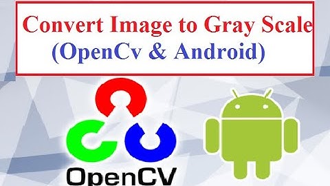 OpenCV with Android Studio Part 5 (Convert image to Gray scale)