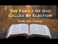 The Family Of God - Called By Election | Bro. Mike Toussaint (5.5.24)