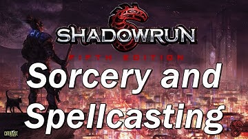 SHADOWRUN 4th Edition Episode 21 | Sorcery and Spellcasting