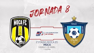 REPOSICION J8⚽️ MOCA FC VS O&M FC | JORNADA 6 LIGA DOMINICANA DE FUTBOL LDF