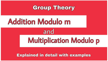 7. Additon modulo and multiplication modulo | Group Theory