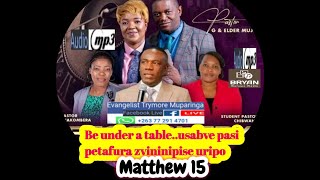 Evangelist T Muparinga - Be under a table.Usabve pasi petafura zvininipise uripo & bread will fall