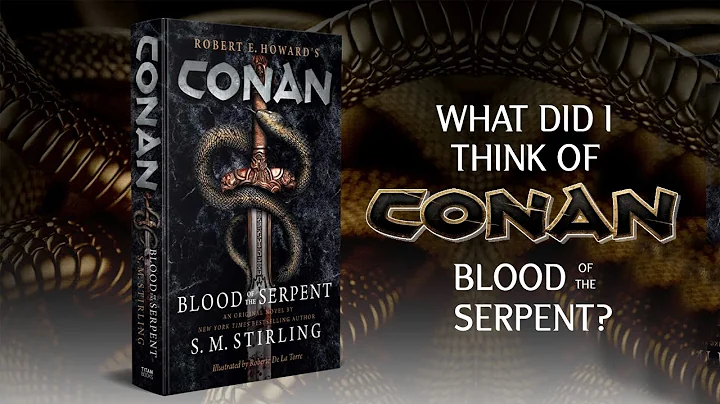 What did I think of Conan: Blood of the Serpent?