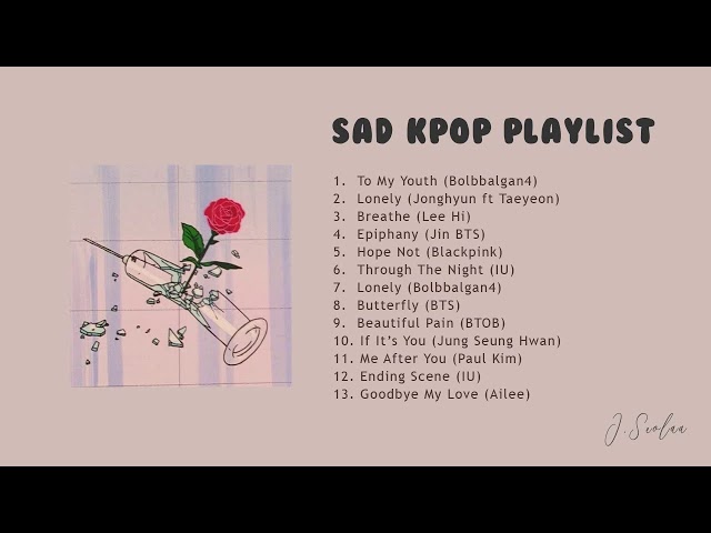 Listen a song when you want to cry | Sad KPOP Playlist class=