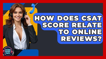 How Does CSAT Score Relate To Online Reviews? - Customer Support Coach