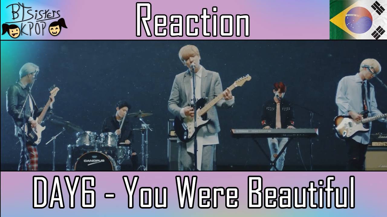 DAY6 (데이식스) - You Were Beautiful (예뻤어) | MV REACTION - YouTube