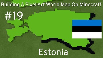 Building A Pixel Art World Map On Minecraft - Episode 19 [Estonia]