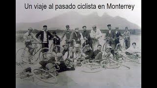 Un viaje al pasado CICLISTA Monterrey, en 20 imágenes