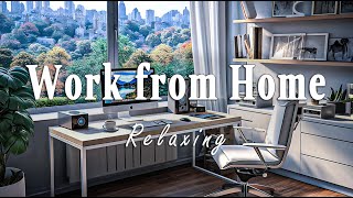 Work from Home Jazz | Relaxing Music for Stress Relief: Music for Work and Study