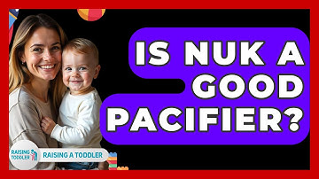 Is NUK A Good Pacifier? - Raising A Toddler