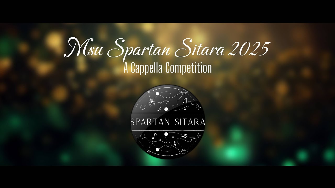 Michigan State University Spartan Sitara A Cappella Competition - January 18th 2025