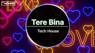 Tere Bina ll Tech House ll Dj Mohan Remix
