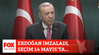 Erdoğan Imzaladı Seçim 14 Mayısta 10 Mart 2023 Selçuk Tepeli Ile Fox Ana Haber