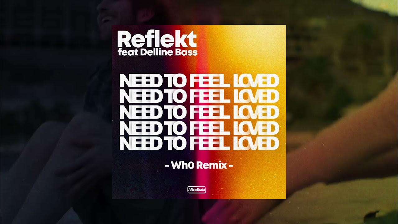 Need to feel loved reflekt delline bass