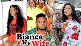 BIANCA MY WIFE 1 - 2018 LATEST NIGERIAN NOLLYWOOD MOVIES || TRENDING NOLLYWOOD MOVIES