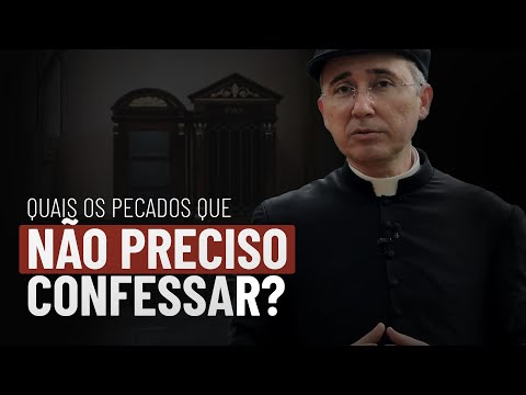 Quais os pecados que não preciso confessar?