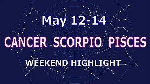 CANCER SCORPIO PISCES | May 12-14 | Weekend Highlight Tarot Readings