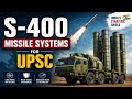 S-400 Missile System Explained | Range, Speed, Features &amp; Working | UPSC Current Affairs