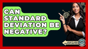 Can Standard Deviation Be Negative? - AssetsandOpportunity.org