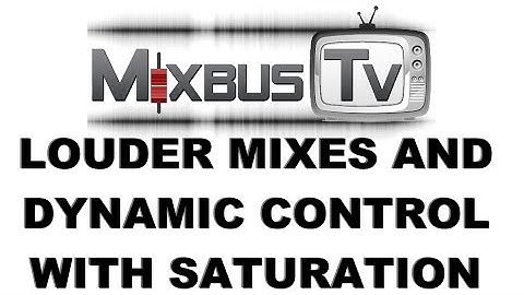 Best Saturation Secret Explained: how it can help you achieve loud mixes and control dynamics