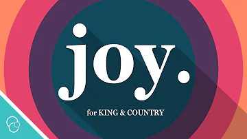 for KING & COUNTRY - joy. (Lyric Video) (4K)