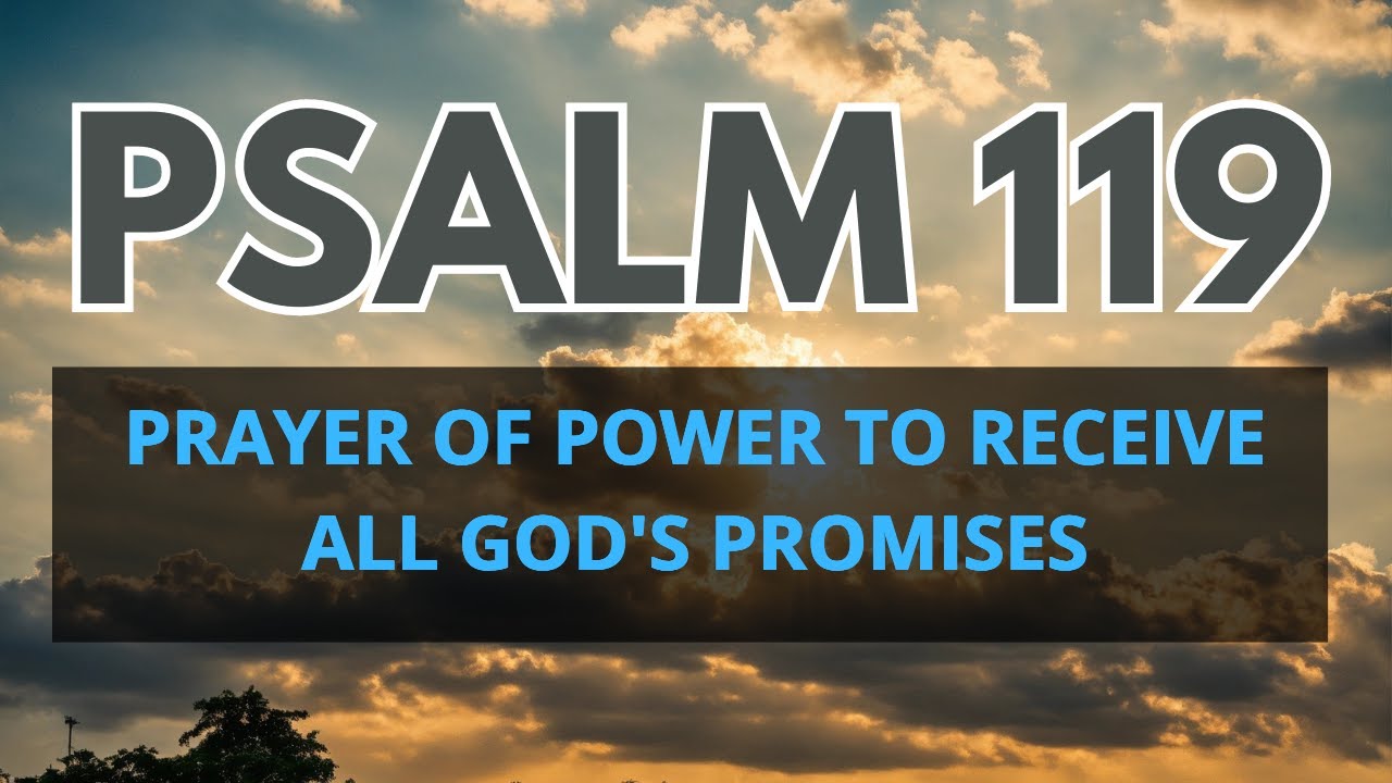 PSALM 119 PRAYER OF POWER TO RECEIVE ALL GOD’S PROMISES! - YouTube