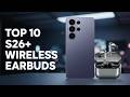 TOP 10 SAMSUNG GALAXY S26 Plus Wireless Earbuds 2026