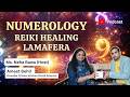 Numerology, Lamafera &amp; Reiki Healing Explained 🔮 | Podcast with Neha Bawa &amp; Ameet Behll