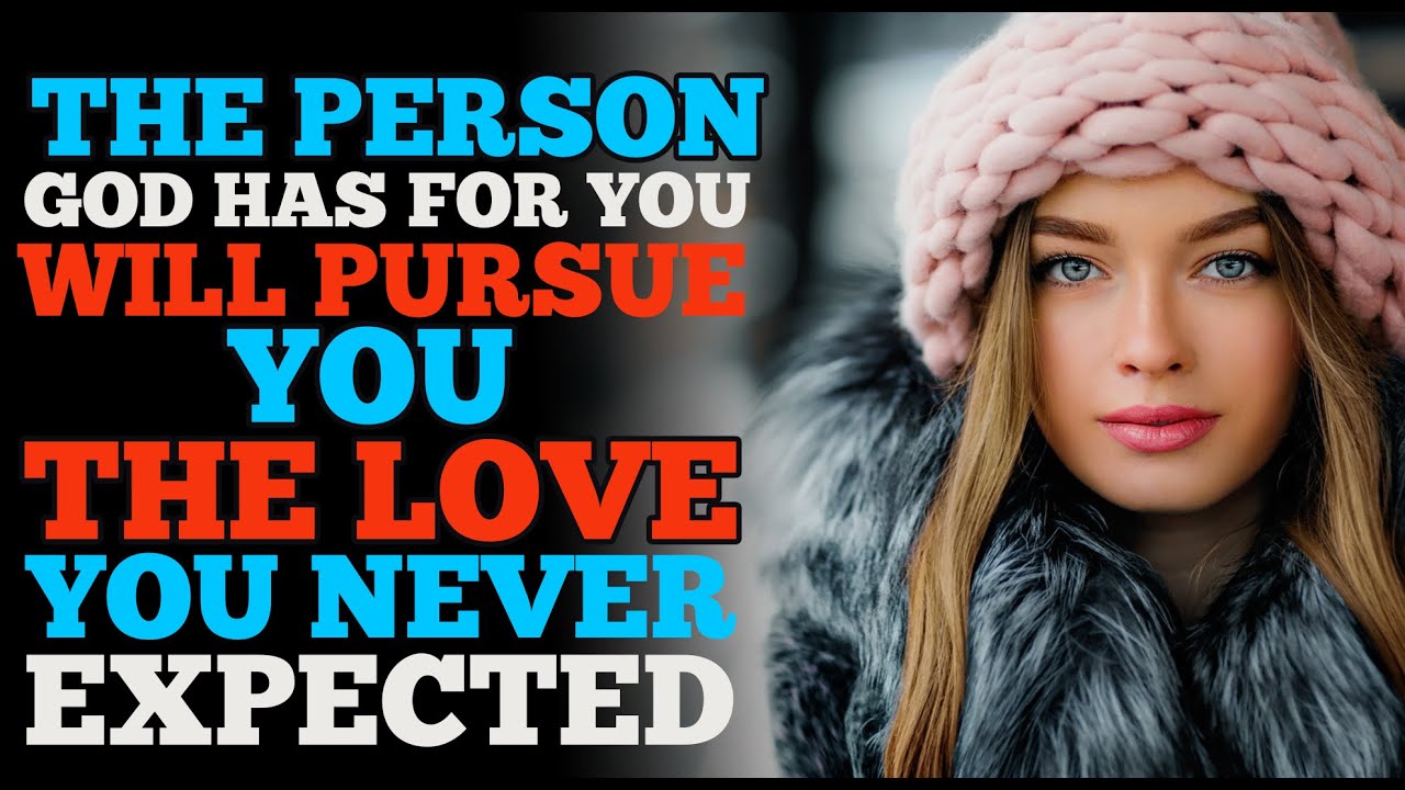 WHEN GOD BRINGS SOMEONE THAT WILL PURSUE AND LOVE YOU THIS WILL HAPPEN