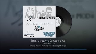 Sister Sledge Vs Depeche Mode-We Are People Are People (Paolo Monti X Damiano Parisi Bootleg Mashup)