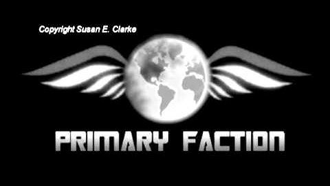 PRIMARY FACTION Episode ONE part 1