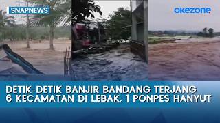Flash Floods Hit 6 Districts in Lebak, Swept Away | Snapnews