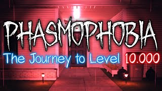 THE JOURNEY TO LEVEL 10.000 in Phasmophobia