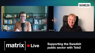 Matrix Live S09E27 — Supporting the Swedish public sector with Tele2
