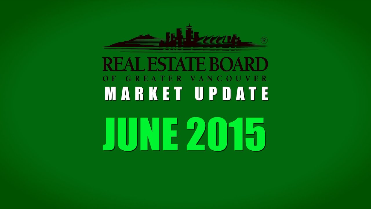 June 2015 Housing Market Update - The Real Estate Board of Greater Vancouver - YouTube REBGV
