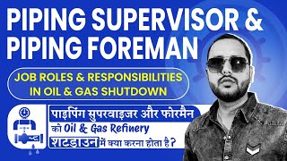 Piping Supervisor and Foreman work in Hindi | Piping Supervisor job duties role and responsibilities