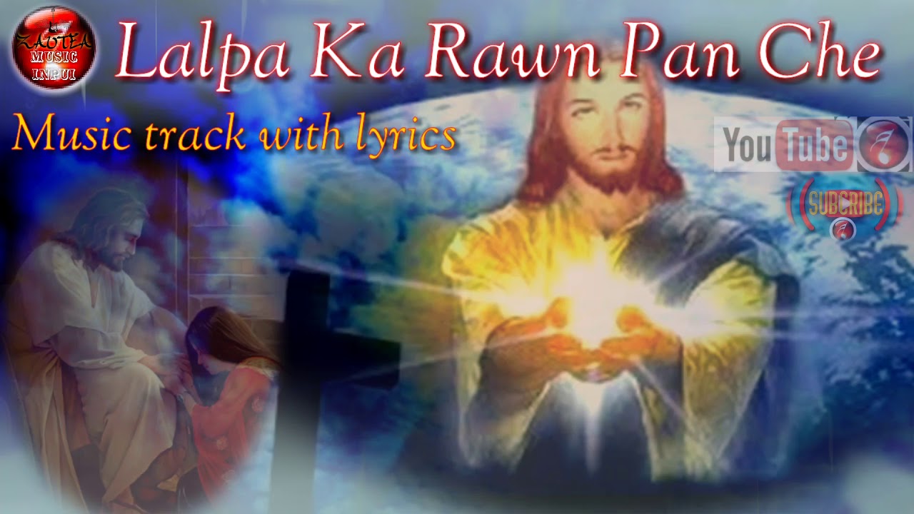 Lalpa Ka Rawn Pan Che track with lyrics