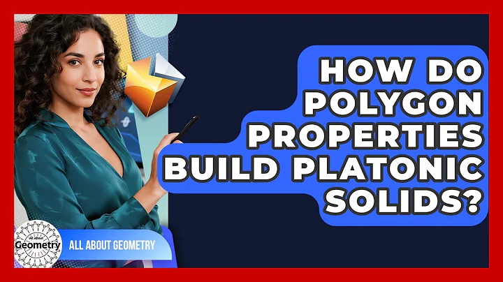 How Do Polygon Properties Build Platonic Solids? - All About Geometry
