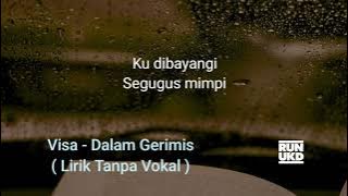 Visa - Dalam Gerimis ( Lirik Tanpa Vokal )