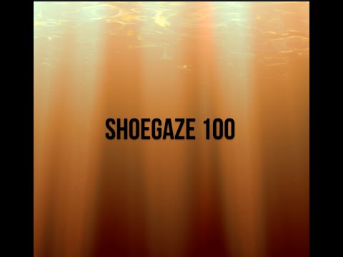 Shoegaze Compilation Vol.100
