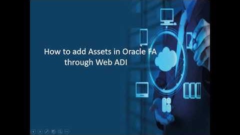 FA Asset Additions through Web ADI