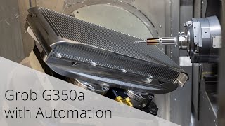 Machine Shop Update - Grob G350a with Automation