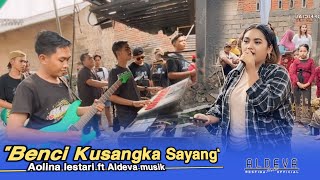 Benci ku sangka sayang cover aolina lestari | dangdut jalana Aldeva musik