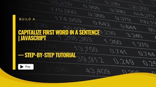 Capitalize First Word in a Sentence | JavaScript Tutorial